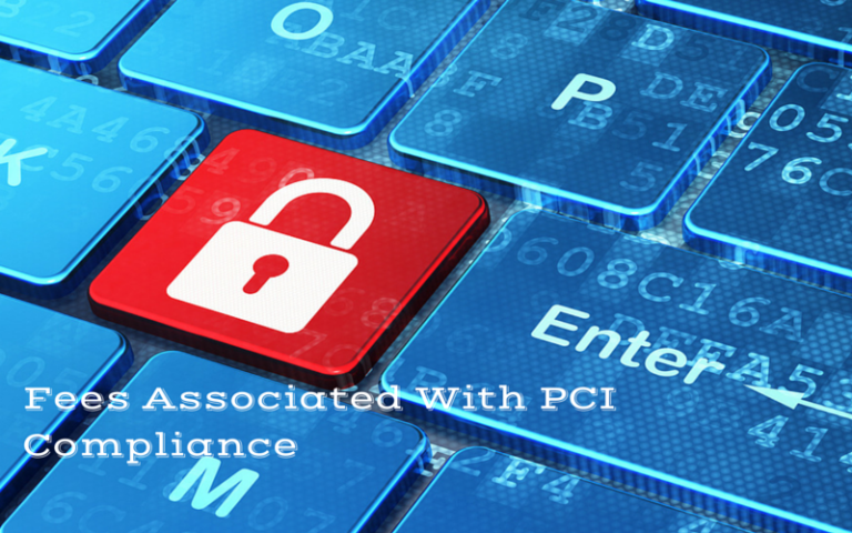 Outrageous Fees Associated with PCI Compliance