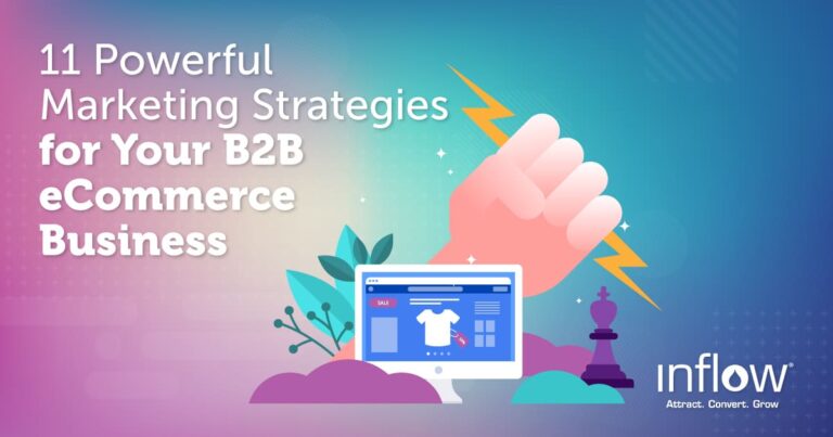 11 Powerful B2B eCommerce Marketing Strategies to Reach Your Ideal Buyers