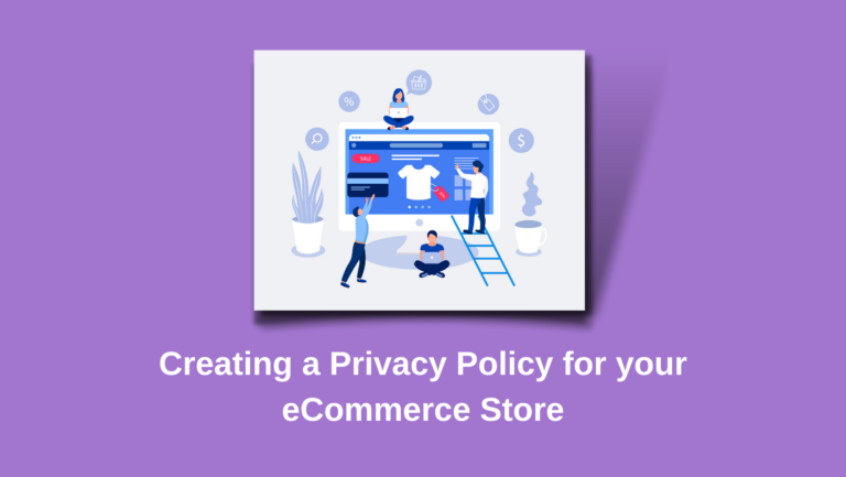 Creating a Privacy Policy for your eCommerce Store